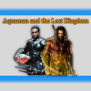 Aquaman and the lost kingdom